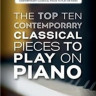 AM1012286 THE TOP TEN CONTEMPORARY CLASSICAL PIECES PIANO BOOK